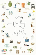 Living Freely and Lightly: A Guided Journal: Creative Practices to Explo .. NEW