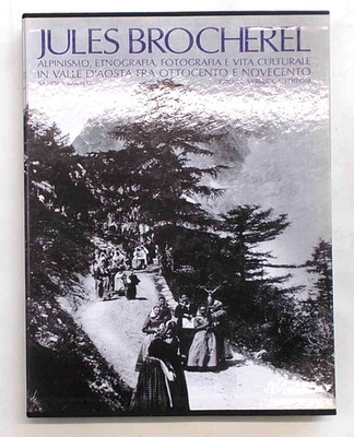 BARBERI Jules Brocherel. Bergsteigen Ethnographie Fotografie 1992 (Aostatal)