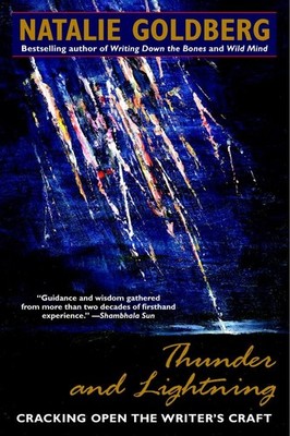 Thunder and Lightning: Cracking Open the Writer's Craft - paperback Goldberg...