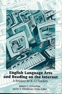 English Language Arts and Reading on the Internet: A Resource for K-12 Teachers