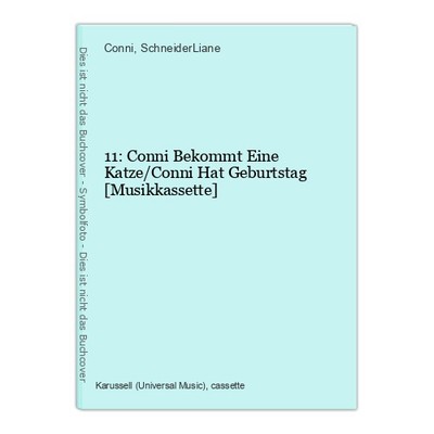11: Conni Bekommt Eine Katze/Conni Hat Geburtstag [Musikkassette] Conni und Schn