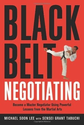 Black Belt Negotiating: Become a Master Negotiator Using Powerfu
