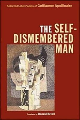The Self-Dismembered Man: Selected Later Poems of Guill - Paperback NEW Apollina