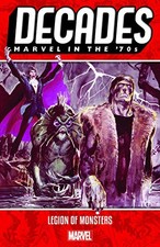 DECADES: MARVEL IN THE 70S - LEGION OF MONSTERS By Doug Moench & Marv Wolfman