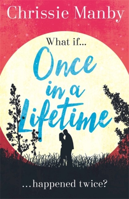 Once in a Lifetime by Chrissie Manby PAPERBACK 9781473682931
