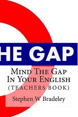Mind The Gap In Your English: Learn English Quickly & Efficiently (TEACHERS BOOK