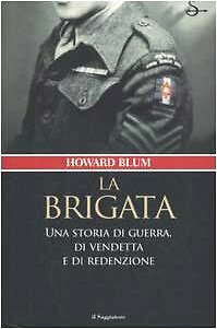 brigata una storia di guerra, di vendetta e di redenzione blum howard 884281010X