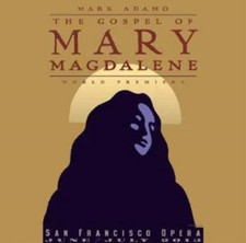    OPER   Mark Adamo   THE GOSPEL OF MARY MAG...