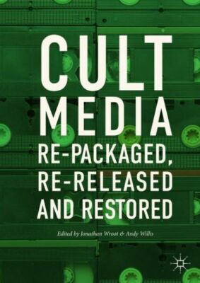 Cult Media: Re-Packaged, Re-Released And Restored