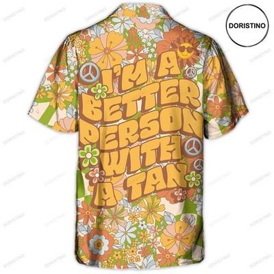Beach I8217m A Better Person With A Tan Hawaiian Shirt