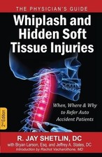 R Jay Shetlin Whiplash and Hidden Soft Tissue Injuries (Paperback)
