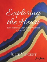 Julie Vincent | Exploring The Heart | Taschenbuch | Englisch (2016) | Xlibris AU