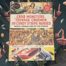 Crab Monsters Teenage Cavemen Candy Stripe Nurses Roger Corman's King of B Movie