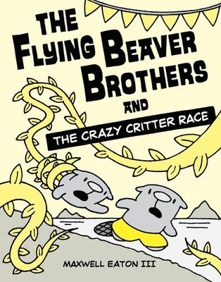 The Flying Beaver Brothers and the Crazy Critter Race: (A Graphic Novel) - p...