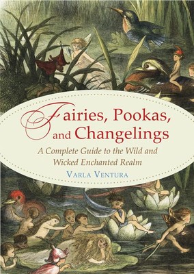 Fairies Pookas and Changelings - GOOD