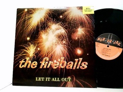 Let It All Out The Fireballs: