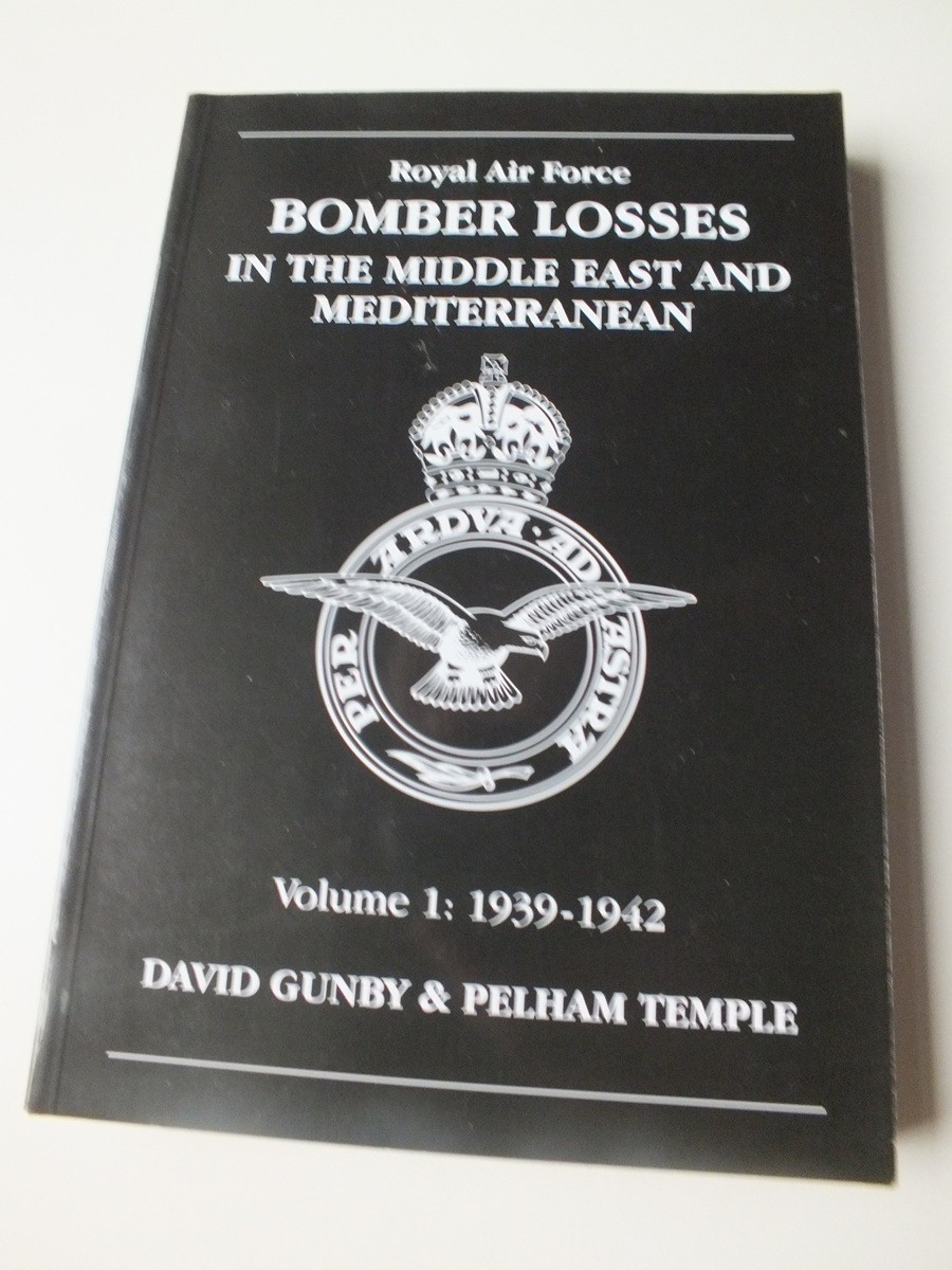 RAF Bomber Losses in the Middle East & Mediterranean Volume 1: 1939-1942