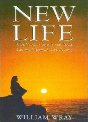 New Life: True Vitality and Inner Peace - A Systematic Approach 