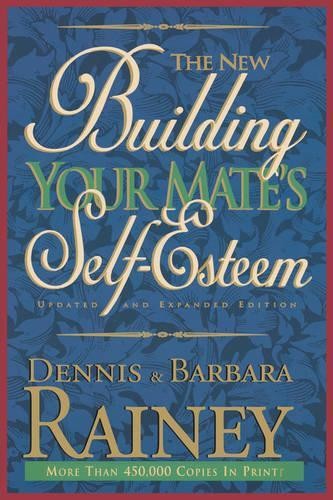 Building Your Mate's Self-Esteem by Dennis Rainey - 9780785278245