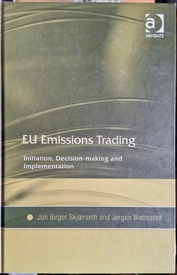 EU Emissions Trading: Initiation, Decision-making and Implementation