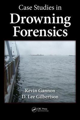 Case Studies in Drowning Forensics, Hardcover by Gannon, Kevin; Gilbertson, D...