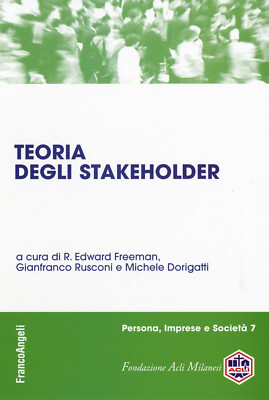 Stakeholder Theorie - Freeman E. R. (cur.); Rusconi G. (cur.); Doriga...