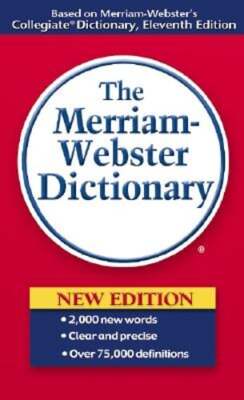 The Merriam-Webster Dictionary by Merriam-Webster: New