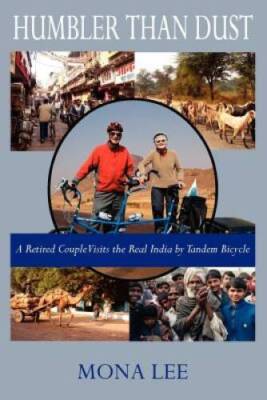 Humbler Than Dust: A Retired Couple Visits The Real India By Tandem  - GOOD