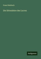 Die Sittenlehre Des Lucrez Franz Diebitsch Taschenbuch Deutsch 2025