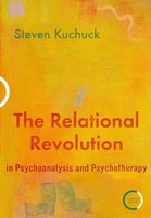 The Relational Revolution In Psychoanalysis And Psychotherapy Steven Kuchuck