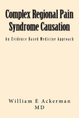 Complex Regional Pain Syndrome Causation : An Evidence Based Medicine Approac...
