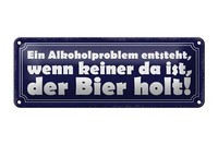 Blechschild Spruch 27X10 Cm Problem Keine Da Der Bier Holt Deko Schild Tin Sign