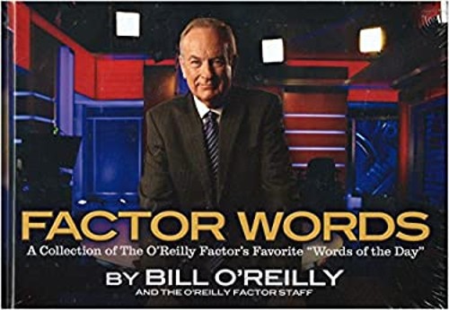 Factor Words : A Collection of the O'Reilly Factor Favorite WordsFree US Delivery | ISBN:1450789781