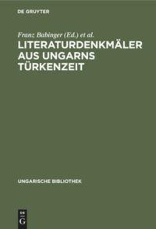 Franz Babinger (u. A.) | Literaturdenkmäler Aus Ungarns Türkenzeit |