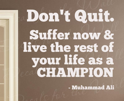 Dont Quit Muhammad Ali Champion Wall Decal Vinyl Quote Art Sticker Decor Q01