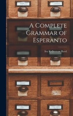 A Complete Grammar of Esperanto by Reed, Ivy Kellerman [Hardback]