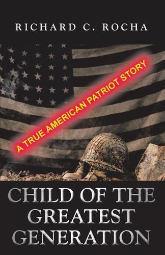 Thumbnail - Richard C Rocha Child Of The Greatest Generation (taschenbuch)