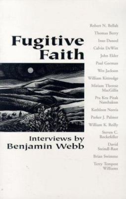 Fugitive Faith: Conversations on- paperback, Benjamin Editor Webb, 9781570751707