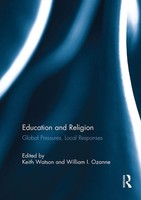 Education And Religion Global Pressures, Local Responses Keith Watson (U. A.)
