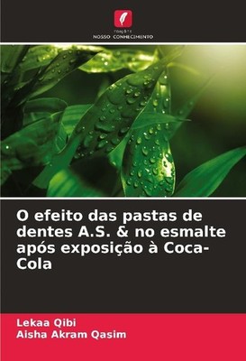 O efeito das pastas de dentes A.S. & no esmalte após exposição à Coca-Cola Lekaa