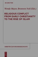 Religious Conflict From Early Christianity To The Rise Of Islam Bronwen Neil