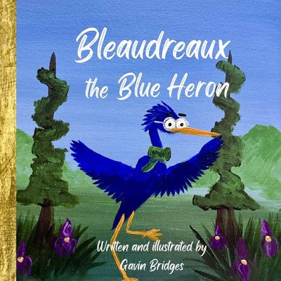 Gavin W Bridges | Bleaudreaux The Blue Heron | Taschenbuch | Englisch (2025)