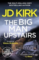 The Big Man Upstairs Jd Kirk Taschenbuch Dci Logan Crime Thrillers Englisch 2024