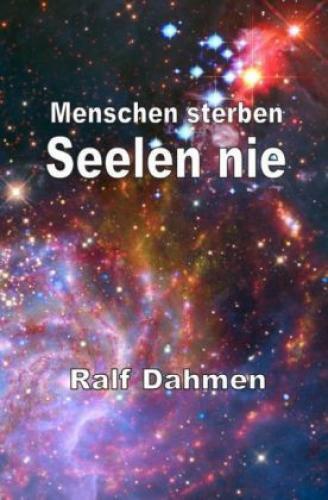 Thumbnail - Menschen Sterben - Seelen Nie Die Existenz Und Unsterblichkeit Der