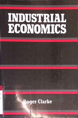 Industrial Economics. Clarke, Roger G.: