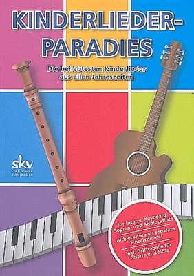 Kinderlieder-Paradies, für Gitarre, Keyboard, Sopran- und Altblockflöte, Sp ...