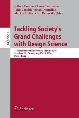 Tackling Society's Grand Challenges with Design Science - 9783319392936