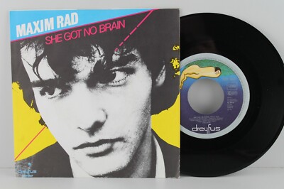 7'' Single - MAXIM RAD - She Got No Brain - Dreyfus Records 1980