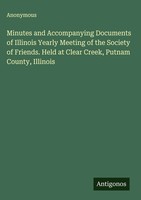 Anonymous | Minutes And Accompanying Documents Of Illinois Yearly Meeting Of...