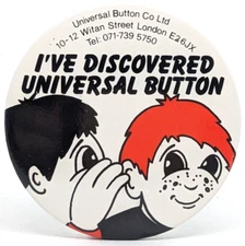 Vintage UNIVERSAL BUTTON London 1980's Badge Pin (P1457)